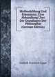 Mythenbildung Und Erkenntnis: Eine Abhandlung Uber Die Grundlagen Der Philosophie (German Edition), Gottlob Friedrich Lipps 