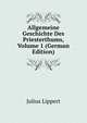 Allgemeine Geschichte Des Priesterthums, Volume 1 (German Edition), Julius Lippert 