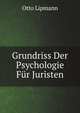 Grundriss Der Psychologie Fur Juristen (German Edition), Otto Lipmann 