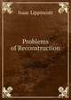Problems of Reconstruction, Isaac Lippincott 