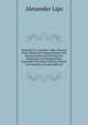 Statistik Von Amerika: Oder, Versuch Einer Historisch-Pragmatischen Und Raisonirenden Darstellung Des Politischen Und Burgerlichen Zustandes Der Neuen Staaten-Korper Von Amerika (German Edition), Alexander Lips 