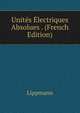 Unites Electriques Absolues . (French Edition), Lippmann 