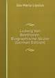 Ludwig Van Beethoven: Biographische Skizze (German Edition), Ida Maria Lipsius 
