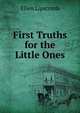 First Truths for the Little Ones, Ellen Lipscomb 