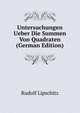 Untersuchungen Ueber Die Summen Von Quadraten (German Edition), Rudolf Lipschitz 