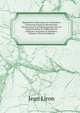 Singularit?s Historiques Et Litt?raires: Contenant Plusieurs Recherches, D?couvertes Et ?claircissements Sur Un Grand Nombre De Difficult?s De L'histoire Ancienne Et Moderne, Volume 3 (French Edition), Jean Liron 