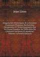 Singularit?s Historiques Et Litt?raires: Contenant Plusieurs Recherches, D?couvertes Et ?claircissements Sur Un Grand Nombre De Difficult?s De L'histoire Ancienne Et Moderne, Volume 4 (French Edition), Jean Liron 