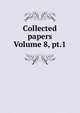 Collected papers Volume 8, pt.1, 