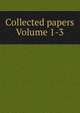 Collected papers Volume 1-3, 