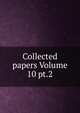 Collected papers Volume 10 pt.2, 