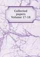 Collected papers Volume 17-18, 