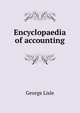 Encyclopaedia of accounting, George Lisle 