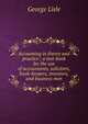 Accounting in theory and practice ; a text-book for the use of accountants, solicitors, book-keepers, investors, and business men, George Lisle 
