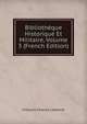 Bibliotheque Historique Et Militaire, Volume 3 (French Edition), Francois Charles Liskenne 