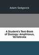 A Student's Text-Book of Zoology: Amphioxus, Vertebrata, Adam Sedgwick 