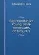 Representative Young Irish-Americans of Troy, N. Y., Edward H. Lisk 
