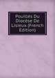 Pouilles Du Diocese De Lisieux (French Edition), 