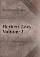 Herbert Lacy, Volume 1, Thomas Henry Lister 