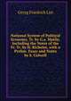 National System of Political Economy, Tr. by G.a. Matile, Including the Notes of the Fr. Tr. by H. Richelot, with a Prelim. Essay and Notes by S. Colwell, Georg Friedrich List 