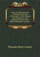 Life and Administration of Edward, First Earl of Clarendon: With Original Correspondence, and Authentic Papers Never Before Published, Volume 1, Thomas Henry Lister 