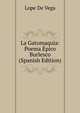 La Gatomaquia: Poema Epico Burlesco (Spanish Edition), Lope De Vega 