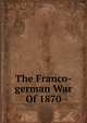 The Franco-german War Of 1870, 