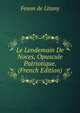 Le Lendemain De Noces, Opuscule Patriotique. (French Edition), Fenon de Litany 