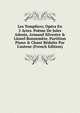 Les Templiers; Op?ra En 5 Actes. Po?me De Jules Adenis, Armand Silvestre & Lionel Bonnem?re. Partition Piano & Chant R?duite Par L'auteur (French Edition), 