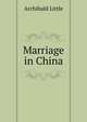 Marriage in China, Archibald Little 
