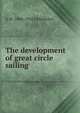 The development of great circle sailing, G W. 1860-1943 Littlehales 
