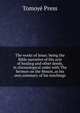 The works of Jesus: being the Bible narrative of His acts of healing and other deeds, in chronological order with The Sermon on the Mount, as his own summary of his teachings, Tomoye? Press 