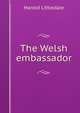 The Welsh embassador, Harold Littledale 