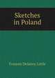 Sketches in Poland, Frances Delanoy Little 
