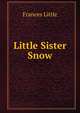 Little Sister Snow, Frances Little 