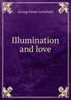 Illumination and love, George Elmer Littlefield 
