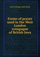 Forms of prayer used in the West London synagogue of British Jews, Jews Liturgy and ritual 