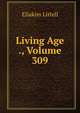 Living Age ., Volume 309, Eliakim Littell 