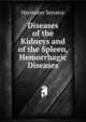Diseases of the Kidneys and of the Spleen, Hemorrhagic Diseases, Hermann Senator 
