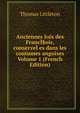 Anciennes loix des FrancI§ois, conserveI?es dans les coutumes angoises Volume 1 (French Edition), Thomas Littleton 