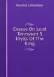 Essays On Lord Tennyson S Idylls Of The King, Harold Littledale 
