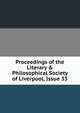Proceedings of the Literary & Philosophical Society of Liverpool, Issue 35, 