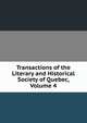Transactions of the Literary and Historical Society of Quebec, Volume 4, 