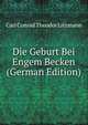 Die Geburt Bei Engem Becken (German Edition), Carl Conrad Theodor Litzmann 