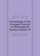 Proceedings of the Liverpool Literary & Philosophical Society, Volume 24, 