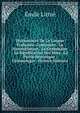 Dictionnaire De La Langue Fran?aise: Contenant . La Nomenclature . La Grammaire . La Signification Des Mots . La Partie Historique . L'?tymologie . (French Edition), Emile Littre 