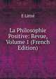 La Philosophie Positive: Revue, Volume 1 (French Edition), E Littre 