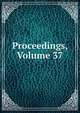 Proceedings, Volume 37, 