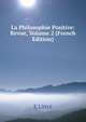 La Philosophie Positive: Revue, Volume 2 (French Edition), E Littre 