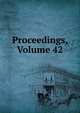 Proceedings, Volume 42, 