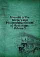 Memoirs of the Literary and Philosophical Society of Manchester, Volume 3, 